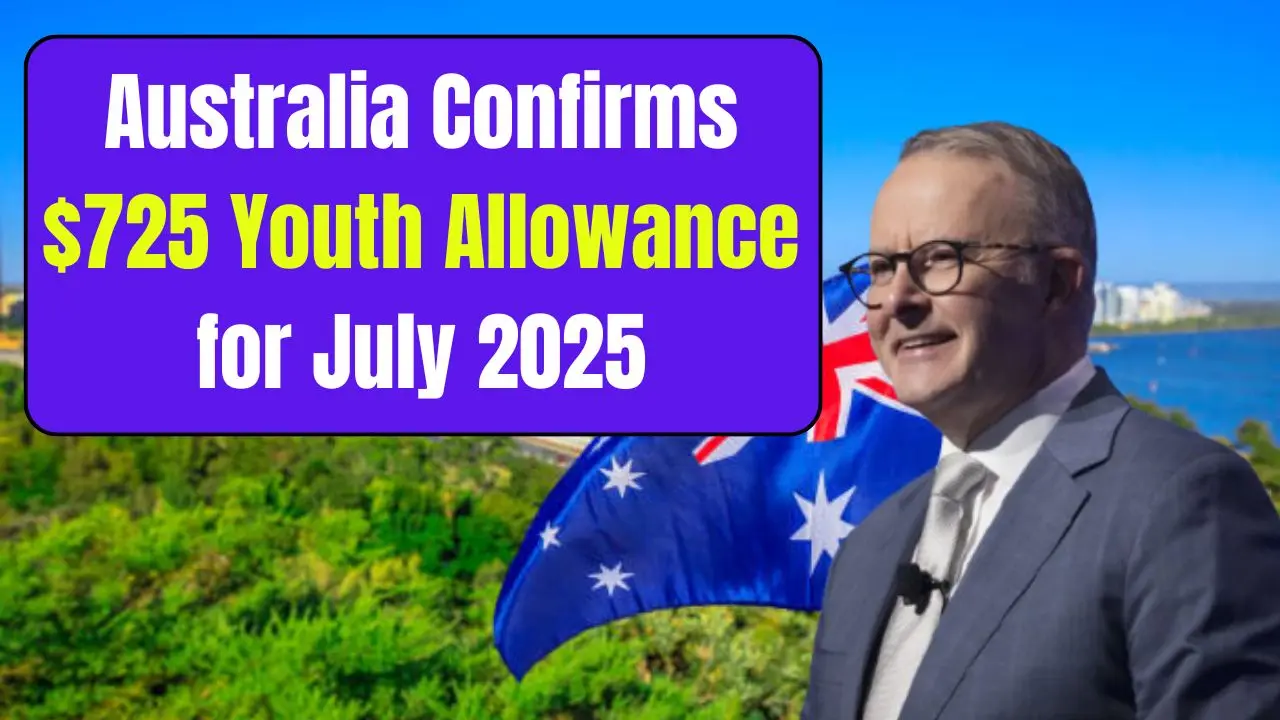 Australia Confirms 725 Youth Allowance for July 2025