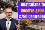 Australians to Receive 700–750 Centrelink Payment